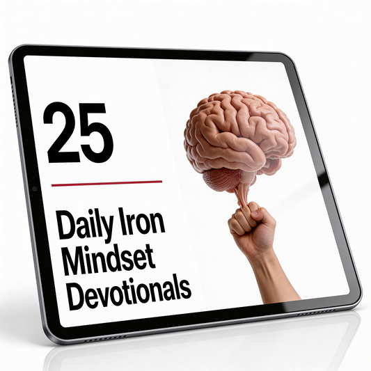 25 Weekly Iron Mindset Devotionals